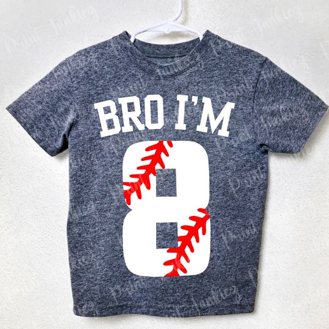 Bro I’m 8 Baseball Number