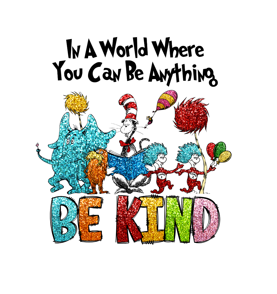 In A World Where You Can Be Anything Be Kind Glitter Doodle