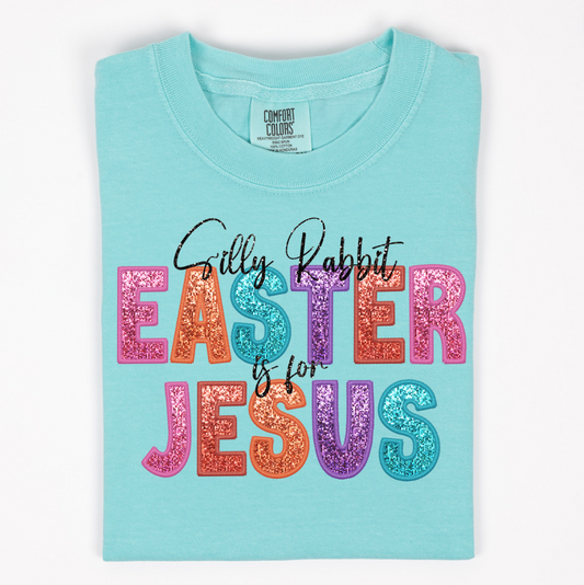 Silly Rabbit Easter is for Jesus Faux Stitch