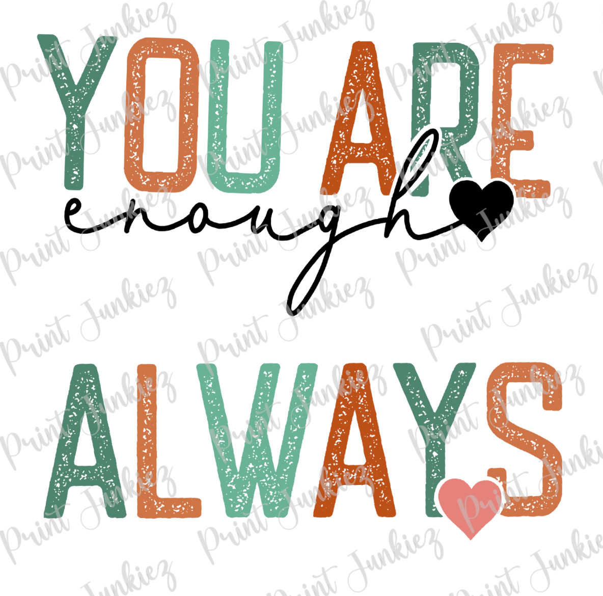 You Are Enough | Always