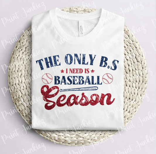 The Only BS I Need is Baseball Season